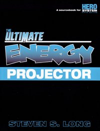 Hero System 5e - The Ultimate Energy Projector Sourcebook