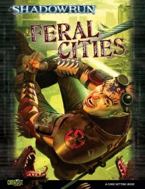 Shadowrun 4e : Feral Cities - Core Setting Book