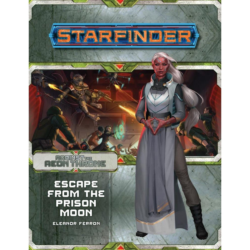 Starfinder Adventure: 08 Against the Aeon Throne - Escape From the Prison Moon