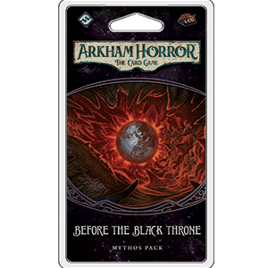 Arkham Horror LCG - Before the Black Throne Mythos Pack