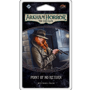 Arkham Horror LCG - Point of No Return Mythos Pack